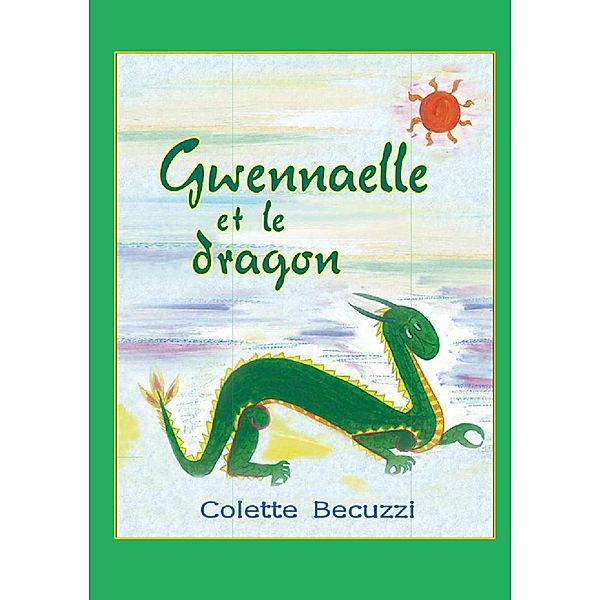 Gwennaelle et le dragon, Colette Becuzzi
