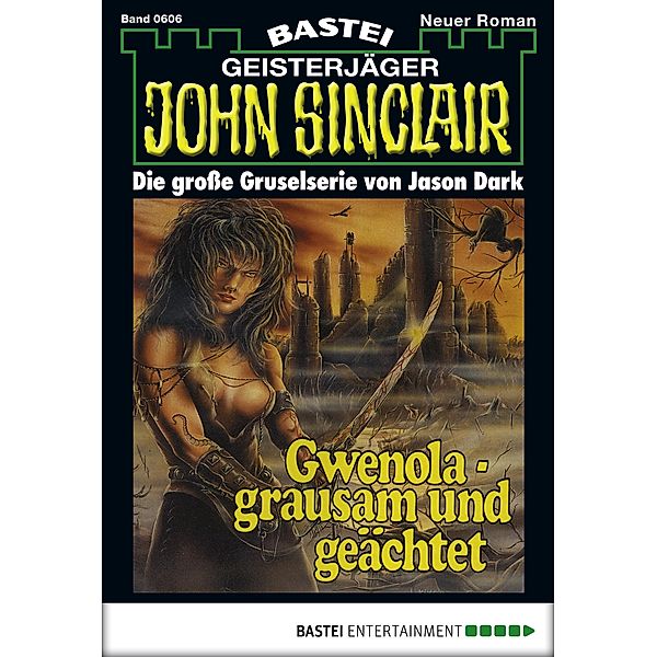 Gwenola - grausam und geächtet / John Sinclair Bd.606, Jason Dark