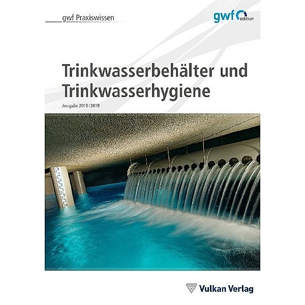 gwf Praxiswissen / Trinkwasserbehälter und Trinkwasserhygiene