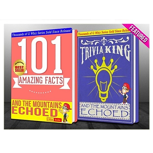 GWhizBooks.com: And the Mountains Echoed - 101 Amazing Facts & Trivia King! (GWhizBooks.com), G Whiz