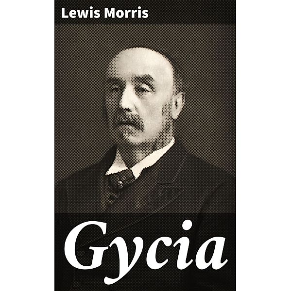 Gycia, Lewis Morris