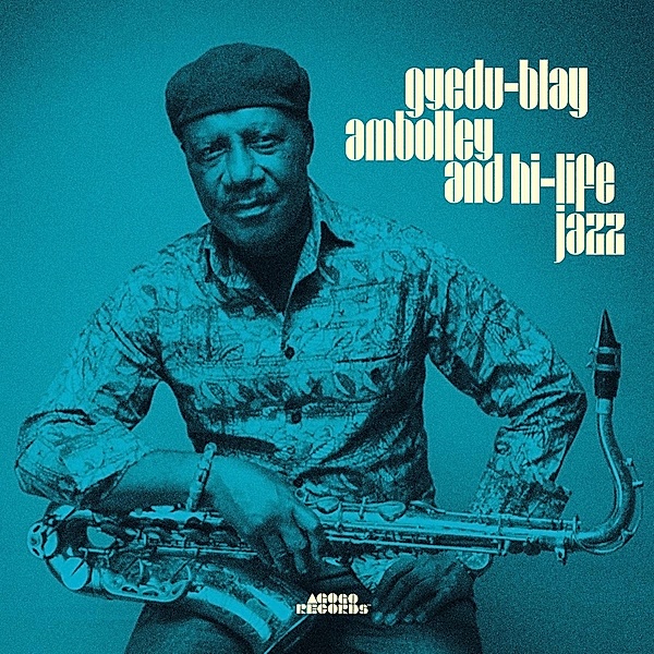 Gyedu-Blay Ambolley And Hi-Life Jazz, Gyedu-Blay Ambolley