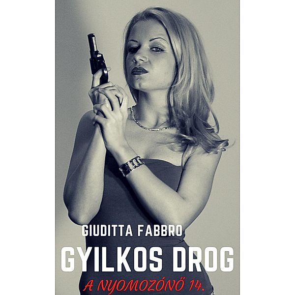 Gyilkos drog / A nyomozóno Bd.14, Giuditta Fabbro
