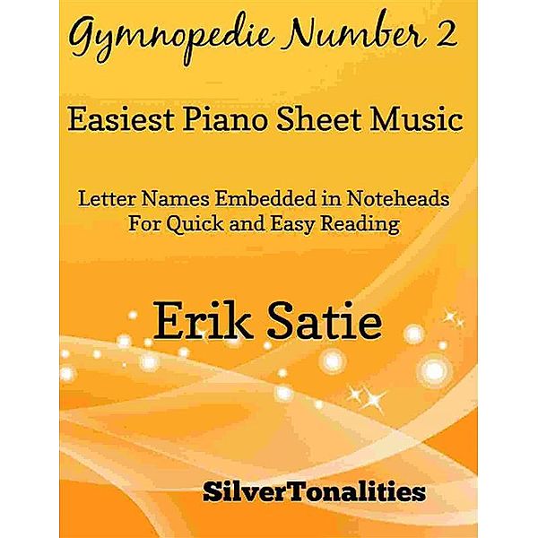 Gymnopedie Number 2 Easiest Piano Sheet Music, Silvertonalities