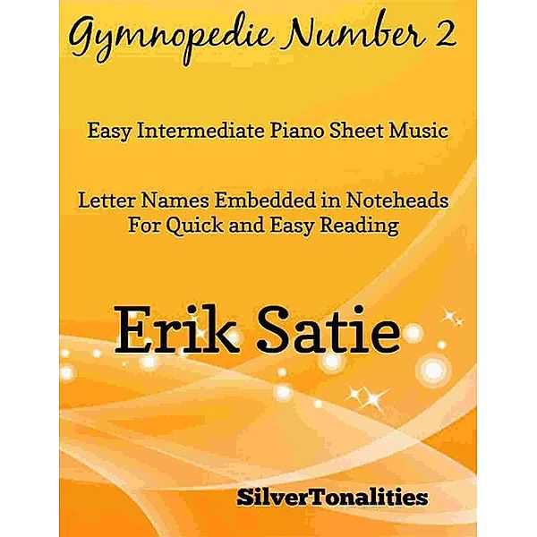 Gymnopedie Number 2 Easy Intermediate Piano Sheet Music, Silvertonalities