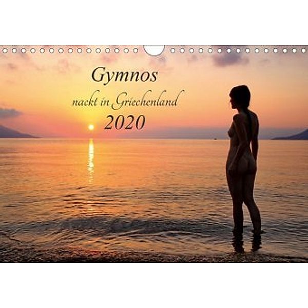 Gymnos - nackt in Griechenland 2020 (Wandkalender 2020 DIN A4 quer), Dieter Kittel