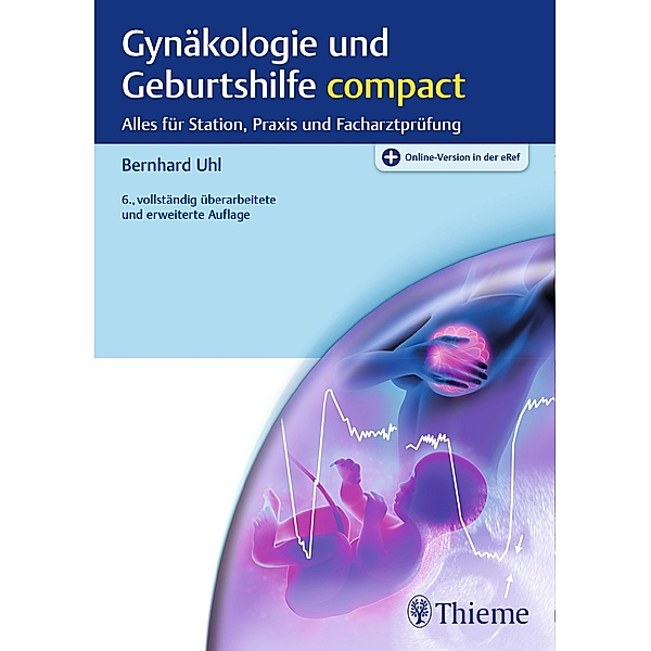Gynäkologie und Geburtshilfe compact, Bernhard Uhl