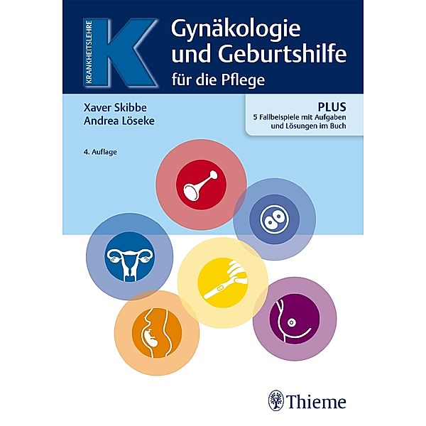 Gynäkologie und Geburtshilfe für Pflegeberufe / Krankheitslehre, Xaver Skibbe, Andrea Löseke