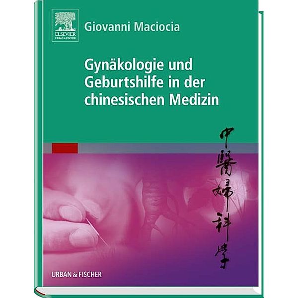 Gynäkologie und Geburtshilfe in der chinesischen Medizin, Giovanni C. Maciocia