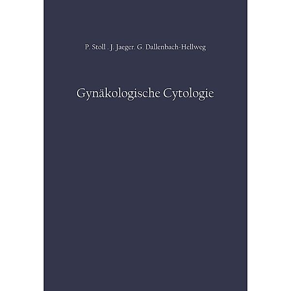 Gynäkologische Cytologie, Peter Stoll, Jost Jaeger, Gisela Dallenbach-Hellweg