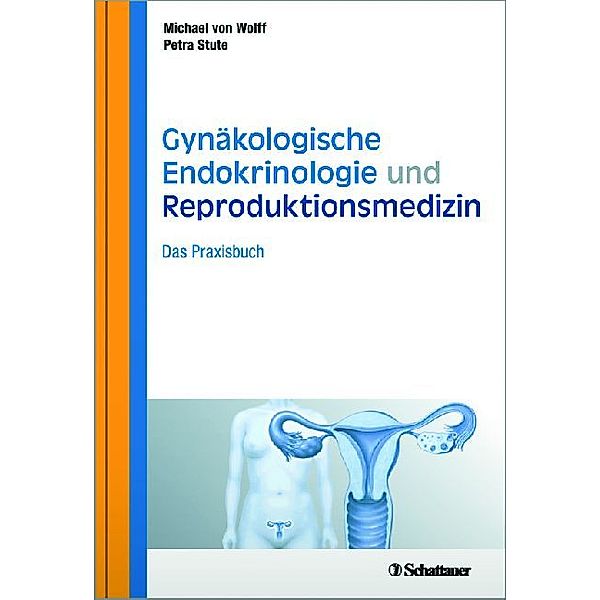 Gynäkologische Endokrinologie und Reproduktionsmedizin, Michael von Wolff, Petra Stute