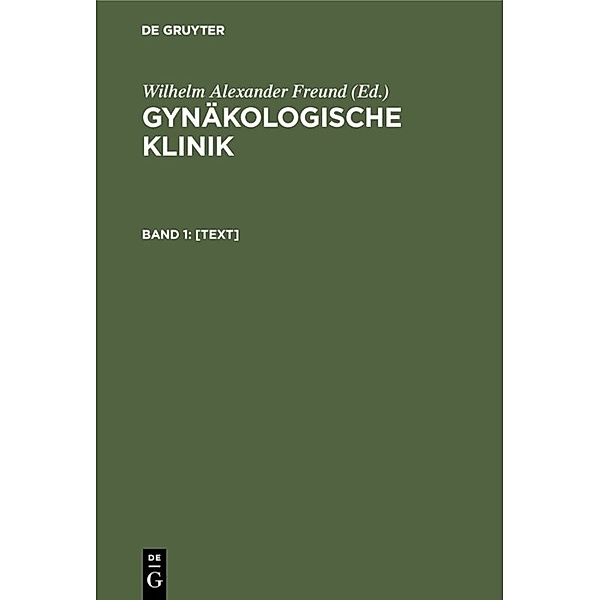 Gynäkologische Klinik / Band 1 / [Text]