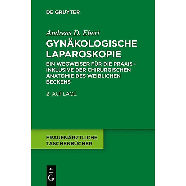 Gynäkologische Laparoskopie / Frauenärztliche Taschenbücher, Andreas D. Ebert
