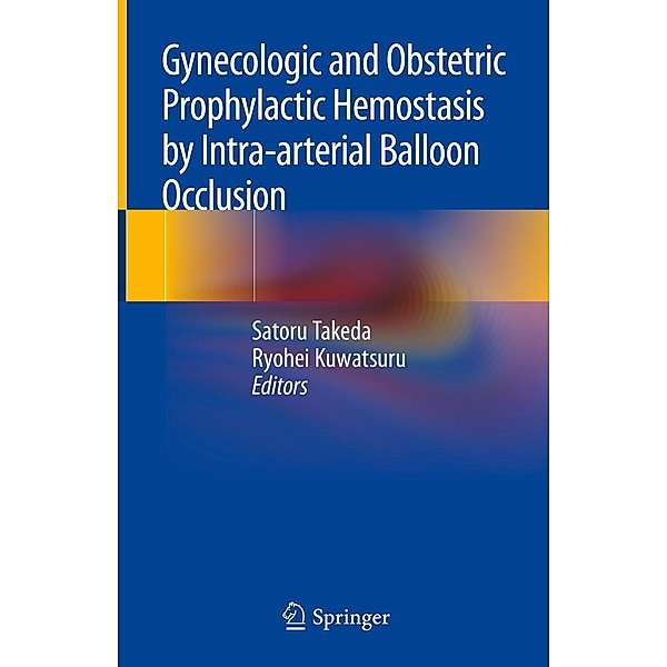 Gynecologic and Obstetric Prophylactic Hemostasis by Intra-arterial Balloon Occlusion