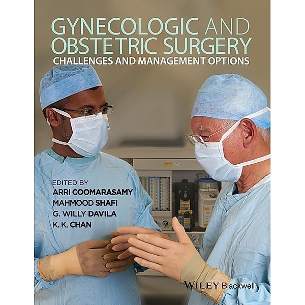 Gynecologic and Obstetric Surgery, Arri Coomarasamy, Mahmood Shafi, G. Willy Davila, K. K. Chan