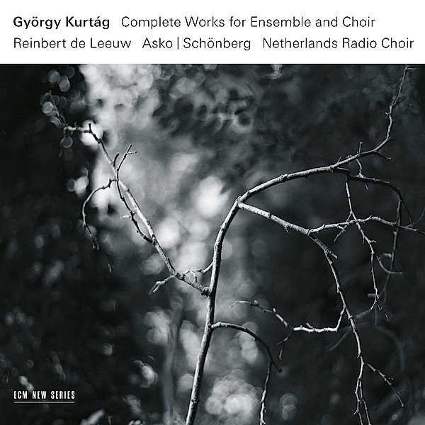 György Kurtág: Complete Works For Ensemble And Choir (3 CDs), De Leeuw, Asko, Schönberg, Netherland Radio Choir