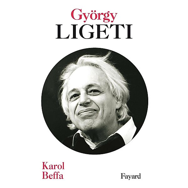 György Ligeti / Musique, Karol Beffa