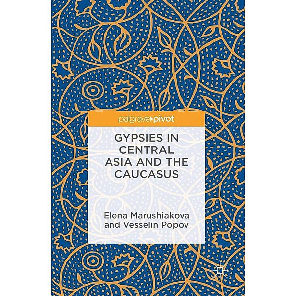 Gypsies in Central Asia and the Caucasus / Progress in Mathematics, Elena Marushiakova, Vesselin Popov