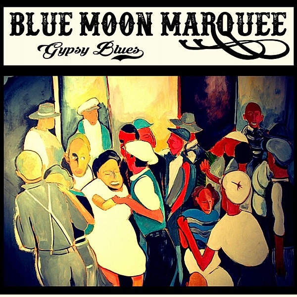 Gypsy Blues, Blue Moon Marquee