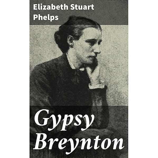 Gypsy Breynton, Elizabeth Stuart Phelps