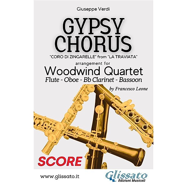 Gypsy Chorus - Woodwind Quartet (score) / Gypsy Chorus - Woodwind Quartet Bd.1, Giuseppe Verdi, a cura di Francesco Leone