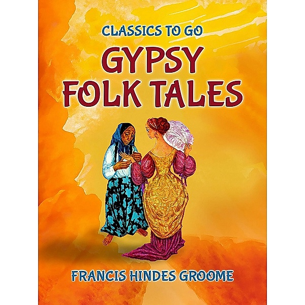 Gypsy Folk Tales, Francis Hindes Groome