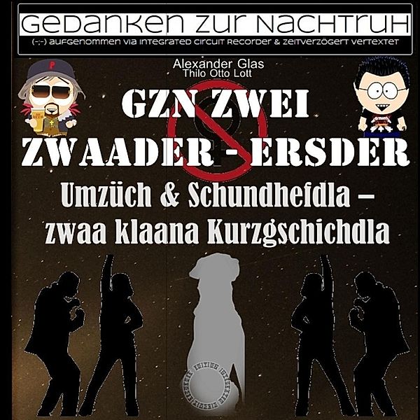 GzN Zwei: Zwaader - Ersder, Alexander Glas, Thilo Otto Lott