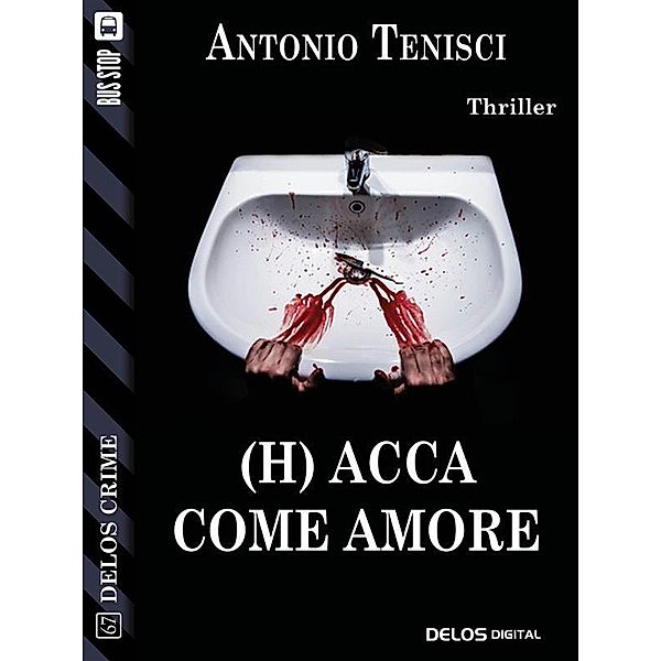 (H) Acca come amore / Delos Crime, Antonio Tenisci