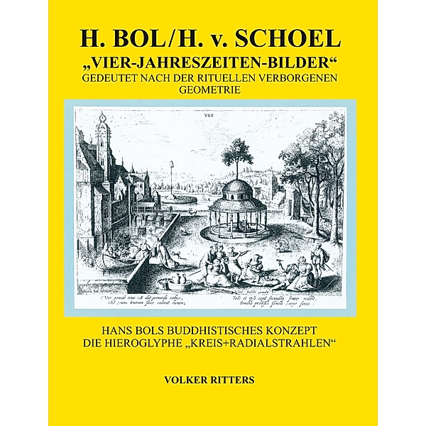 H. Bol / H.v.Schoel >Die vier Jahreszeiten - Bilder<  gedeutet nach der rituellen verborgenen Geometrie, Volker Ritters