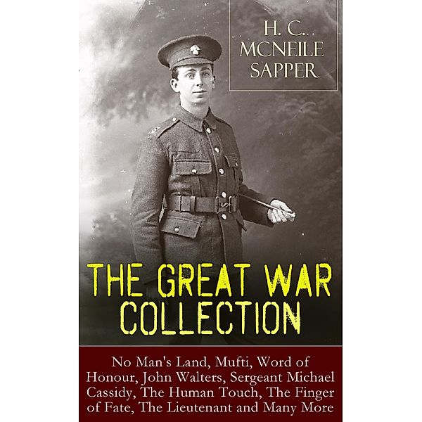 H. C. McNeile - The Great War Collection, H. C. McNeile, Sapper