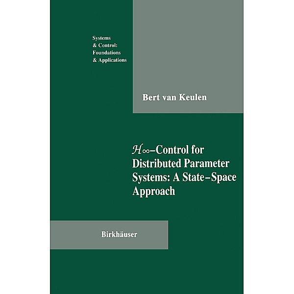 H -Control for Distributed Parameter Systems: A State-Space Approach, Bert van Keulen