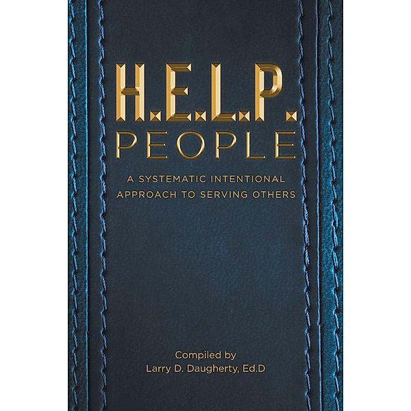H.E.L.P People, Compiled by Larry D. Daugherty Ed. D