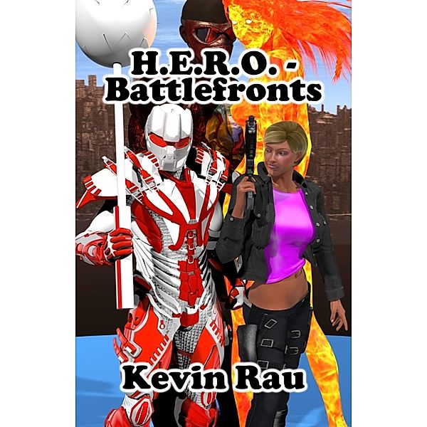 H.E.R.O.: H.E.R.O.: Battlefronts, Kevin Rau