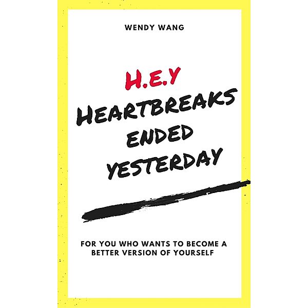 H.E.Y( Heartbreaks Ended Yesterday), Wendy Wang