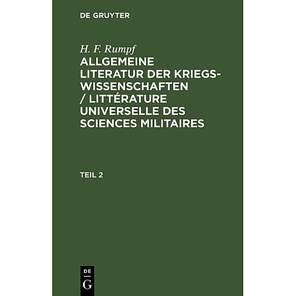 H. F. Rumpf: Allgemeine Literatur der Kriegswissenschaften / Littérature universelle des sciences militaires. Band 2, H. F. Rumpf