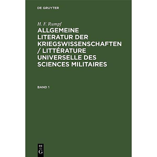 H. F. Rumpf: Allgemeine Literatur der Kriegswissenschaften / Littérature universelle des sciences militaires. Band 1, H. F. Rumpf