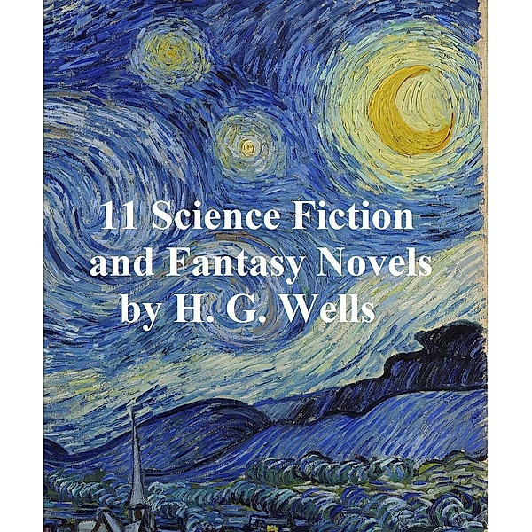H.G. Wells: 11 science fiction and fantasy novels, H. G. Wells