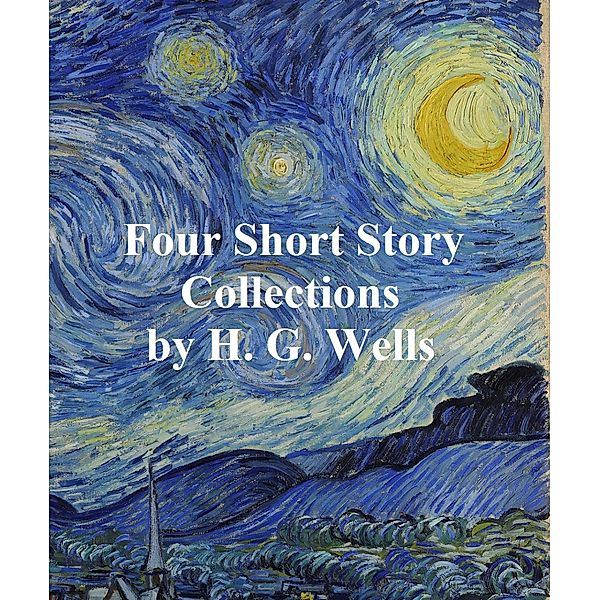 H.G. Wells: 4 books of short stories, H. G. Wells