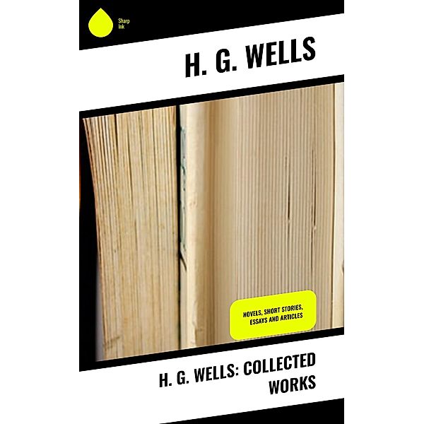 H. G. Wells: Collected Works, H. G. Wells