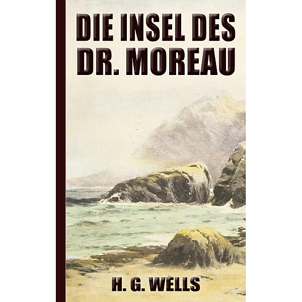 H. G. Wells: Die Insel des Dr. Moreau, Herbert George (H. G. Wells