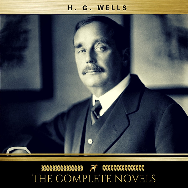 H.G. Wells: The Complete Novels, H.G. Wells