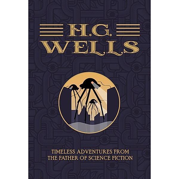 H.G. Wells: Timeless Adventures from the Father of Science Fiction, H. G. Wells