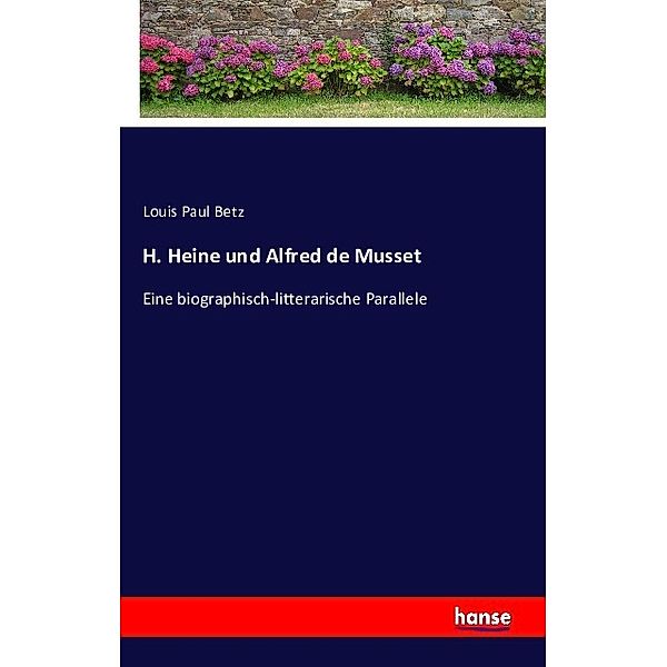 H. Heine und Alfred de Musset, Louis Paul Betz