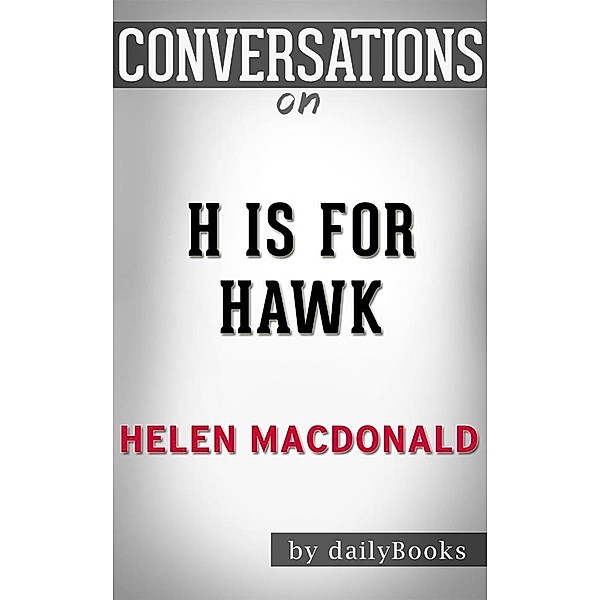H Is for Hawk: byHelen Macdonald | Conversation Starters, dailyBooks