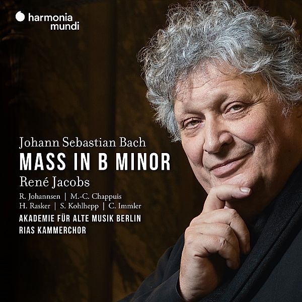 H-Moll Messe Bwv 232, Rene Jacobs, RIAS Kammerchor, Akamus, Chappuis