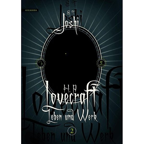 H. P. Lovecraft - Leben und Werk 2, S. T. Joshi