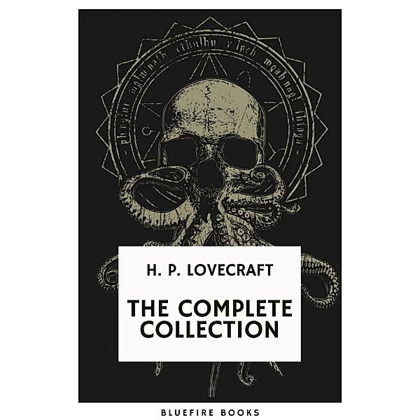 H.P. Lovecraft: The Complete Collection, H. P. Lovecraft, Bluefire Books