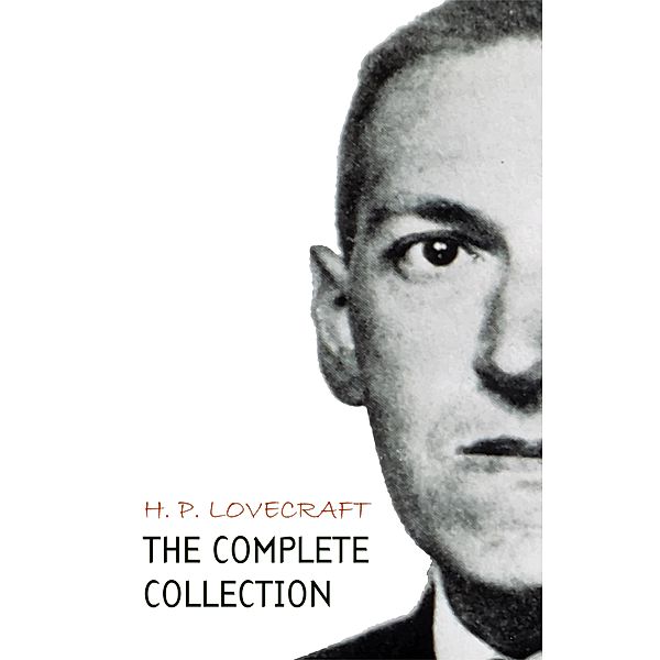 H. P. Lovecraft: The Complete Collection / HPL, Lovecraft H. P. Lovecraft