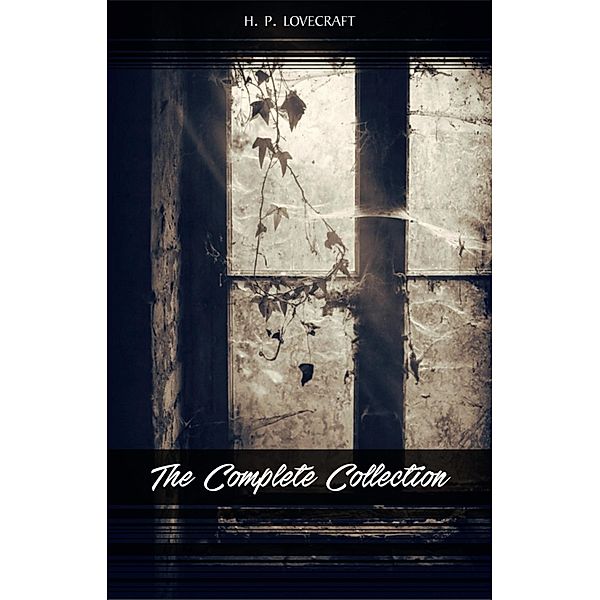 H. P. Lovecraft: The Complete Collection / The Classics, Lovecraft H. P. Lovecraft