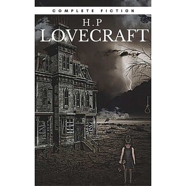 H.P Lovecraft: The Complete Fiction, H. P Lovecraft